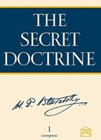 The Secret Doctrine : The Synthesis of Science, Religion, and Philosophy