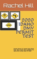 2020 IDAHO DMV PERMIT TEST: Drivers Permit & License Study Book Over 250 Drivers test questions for Idaho DMV written Exam for 2020 B086PTDPY4 Book Cover