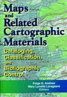Maps and Related Cartographic Materials: Cataloging, Classification, and Bibliographic Control 0789007789 Book Cover