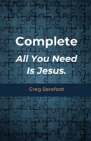 Complete All You Need Is Jesus 1977291910 Book Cover