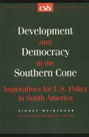 Development and Democracy in the Southern Cone: Imperatives for U.S. Policy in South America (Csis Significant Issues Series) 0892063629 Book Cover