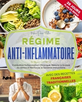 Régime Anti-Inflammatoire: Combattre l'inflammation chronique, Réduire la graisse du ventre et Renforcer le système immunitaire. Avec des recette 8894748812 Book Cover