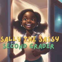 Sally the Sassy Second Grader B0CW5QDBQD Book Cover