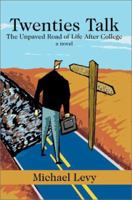 Twenties Talk: The Unpaved Road of Life After College 059524193X Book Cover