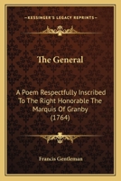 The General: A Poem Respectfully Inscribed To The Right Honorable The Marquis Of Granby (1764) 0548579733 Book Cover