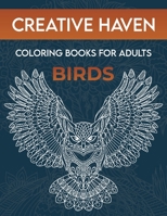 Creative haven coloring books for adults: Birds coloring book for adult relaxation B08QXDSLS3 Book Cover