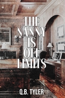 The Nanny is Off Limits (The Off Limits Duet) B0F4CGCTDK Book Cover