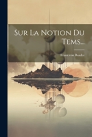 Sur La Notion Du Tems... 1021256838 Book Cover