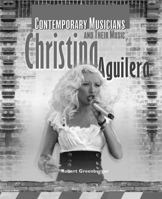 Christina Aguilera (Contemporary Musicians And Their Music) 1404218165 Book Cover
