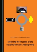 Modeling the Process of the Development of Loading Units 103640000X Book Cover