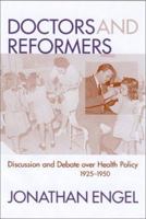 Doctors and Reformers: Discussion and Debate over Health Policy, 1925-1950 1570034117 Book Cover
