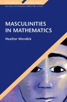 Masculinities in Mathematics (Educating Boys Learning Gender) 033521827X Book Cover