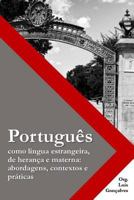 Portugu�s Como L�ngua Estrangeira, de Heran�a E Materna: Abordagens, Contextos E Pr�ticas 0996051198 Book Cover