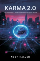Karma 2.0: The Physics of Cause and Effect in a Digital World 9375361926 Book Cover