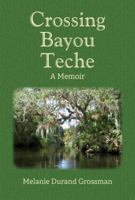 Crossing Bayou Teche 173526413X Book Cover