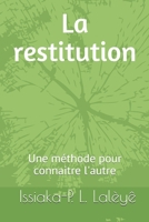 La restitution: Une m�thode pour connaitre l'autre B08NR9TMKC Book Cover