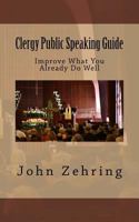 Clergy Public Speaking Guide: Improve What You Already Do Well 1519636628 Book Cover