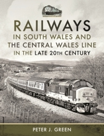 Railways in South Wales and the Central Wales Line in the late 20th Century 1399086545 Book Cover