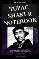 Tupack Shakur Notebook: Great Notebook for School or as a Diary, Lined With More than 100 Pages. Notebook that can serve as a Planner, Journal, Notes and for Drawings. 1708482822 Book Cover