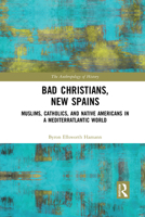 Bad Christians, New Spains 1032085673 Book Cover