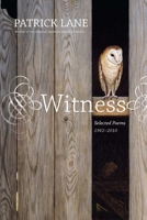 Witness: Selected Poems 1962-2010 1550175084 Book Cover