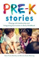 Pre-K Stories: Playing with Authorship and Integrating Curriculum in Early Childhood 0807761311 Book Cover