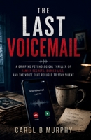 The Last Voicemail: A Gripping Psychological Thriller of Family Secrets, Buried Lies and the Voice That Refused to Stay Silent (The Midnight Secrets ... Dark Secrets and Unforgettable Endings) B0HCZP1YC2 Book Cover