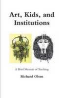 Art, Kids, and Institutions 1257030108 Book Cover