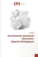 Avortements spontanés récurrents: Aspects Etiologiques 6138484614 Book Cover