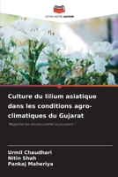 Culture du lilium asiatique dans les conditions agro-climatiques du Gujarat (French Edition) 6208549051 Book Cover