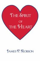 The Spirit Of The Heart 149180985X Book Cover