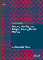 Gender, Identity, and Religion Among the Nat Women 3032010659 Book Cover