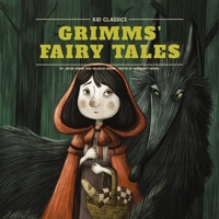 Grimm's Fairy Tales - Kid Classics: The Classic Edition Reimagined Just-For-Kids! (Kid Classic #5) B0F1BCBQ32 Book Cover