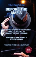 The Bug's Life BEFORE THE MAFIA: The Untold Stories of the Families Directly Related to Charlie "The Bug" Workman B0GR8GR423 Book Cover