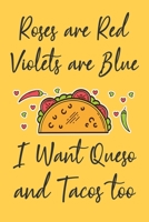 Roses are Red Violets are Blue I Want Queso and Tacos Too: 6x9 Dot Bullet Notebook/Journal Funny Rhyme Gift Idea 1698881886 Book Cover