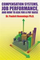Compensation Systems, Job Performance, and How to Ask for a Pay Raise 1524539740 Book Cover