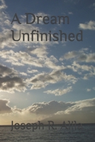 A Dream Unfinished 1674956274 Book Cover