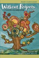 Without Regrets: A Nurse’s Advice about Aging and Dying 0991275926 Book Cover