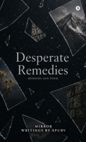 Desperate Remedies: Memoirs and Poem B0H5X2TNH9 Book Cover