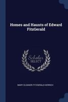 Homes and Haunts of Edward FitzGerald 1376884100 Book Cover