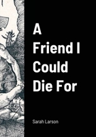 A Friend I Could Die For 1716898080 Book Cover