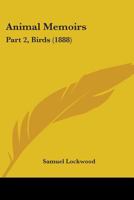 Animal Memoirs: Part 2, Birds 0548880115 Book Cover