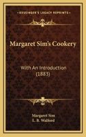 Margaret Sim's Cookery: With an Introduction 1164908200 Book Cover