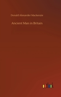 Ancient Man in Britain 1544601875 Book Cover