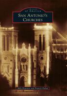 San Antonio's Churches 073858536X Book Cover