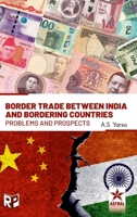 Border Trade Between India and Bordering Countries: Problems and Prospects 9359199680 Book Cover