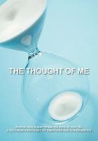 The Thought of Me - Guided Journal: Capture your thoughts at every age. Once a year journaling. 1432740660 Book Cover