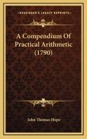 A Compendium Of Practical Arithmetic 1164521128 Book Cover