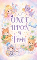 Once upon a time: From educators, To educators 163781769X Book Cover
