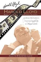 Harold Lloyd - Magic in a Pair of Horn-Rimmed Glasses 1593933320 Book Cover